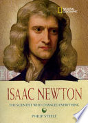 Isaac Newton : the scientist who changed everything /