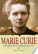 Marie Curie : the woman who changed the course of science /
