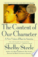 The content of our character : a new vision of race in America /