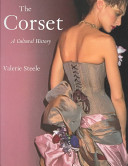 The corset : a cultural history /