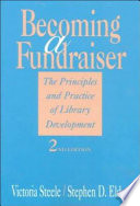 Becoming a fundraiser : the principles and practice of library development /