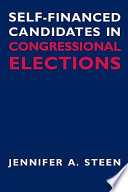 Self-financed candidates in congressional elections /