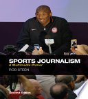 Sports journalism : a multimedia primer /