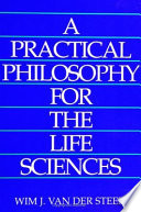 A practical philosophy for the life sciences /
