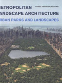 Metropolitan landscape architecture : urban parks and landscapes /