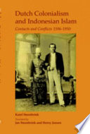 Dutch colonialism and Indonesian Islam : contacts and conflicts, 1596-1950 /