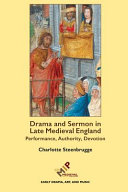 Drama and sermon in late medieval England : performance, authority, devotion /