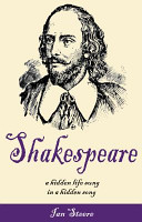 Shakespeare : a hidden life sung in a hidden song /