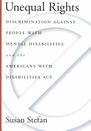 Unequal rights : discrimination against people with mental disabilities and the Americans with Disabilities Act /