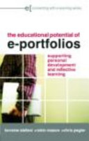 The educational potential of e-portfolios : supporting personal development and reflective learning /