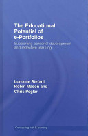 The educational potential of e-portfolios : supporting personal development and reflective learning /