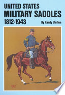 United States military saddles 1812-1943 /