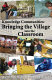 Knowledge communities : bringing the village into the classroom /