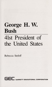 George H.W. Bush : 41st president of the United States /