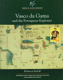 Vasco da Gama and the Portuguese explorers /