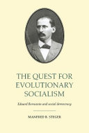 The quest for evolutionary socialism : Eduard Bernstein and social democracy /