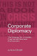 Corporate diplomacy : the strategy for a volatile, fragmented business environment /