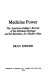 Medicine power ; the American Indian's revival of his spiritual heritage and its relevance for modern man.