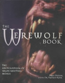 The werewolf book : the encyclopedia of shape-shifting beings /