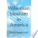 Wilsonian idealism in America /