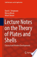 Lecture Notes on the Theory of Plates and Shells : Classical and Modern Developments /