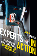 Experts in action : transnational Hong Kong-style stunt work and performance /