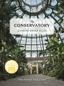 The conservatory : gardens under glass /