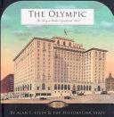 The Olympic : the story of Seattle's landmark hotel since 1924 /