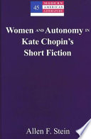 Women and autonomy in Kate Chopin's short fiction /