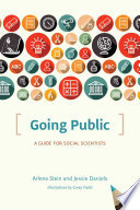 Going public : a guide for social scientists /