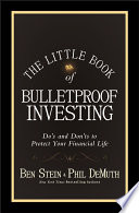 The little book of bulletproof investing : do's and don'ts to protect your financial life /