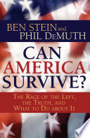 Can America survive? : the rage of the Left, the truth, and what to do about it /