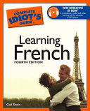 The complete idiot's guide to learning French /