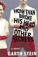 How Evan broke his head and other secrets : a novel /