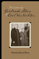 The letters of Gertrude Stein and Carl Van Vechten, 1913-1946 /
