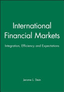 International financial markets : integration, efficiency, and expectations /