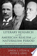 Literary research and the American realism and naturalism period : strategies and sources /