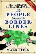 How the states got their shapes too : the people behind the borderlines /