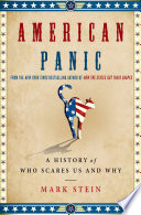 American panic : a history of who scares us and why /