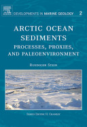 Arctic ocean sediments : processes, proxies, and paleoenvironment /