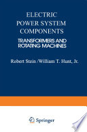 Electric Power System Components : Transformers and Rotating Machines /
