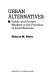 Urban alternatives : public and private markets in the provision of local services /