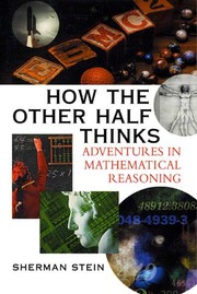 How the other half thinks : adventures in mathematical reasoning /