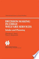 Decision making in child welfare services : intake and planning /