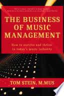 The business of music management : how to survive and thrive in today's music industry /