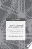 U.S. foreign language deficit : strategies for maintaining a competitive edge in a globalized world /