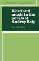 Word and music in the novels of Andrey Bely /