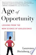 Age of opportunity : lessons from the new science of adolescence /