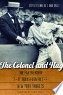 The Colonel and Hug : the partnership that transformed the New York Yankees /