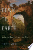 Down to earth : nature's role in American history /